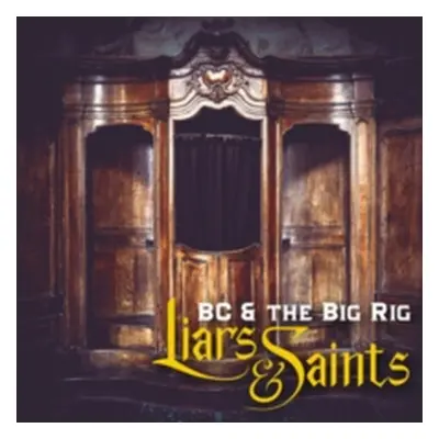 "Liars & Saints" ("BC & The Big Rig") (CD / Album)