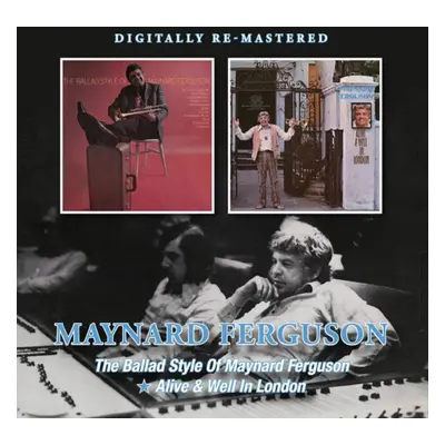 "The Ballad Style of Maynard Ferguson/Alive & Well in London" ("Maynard Ferguson") (CD / Album)