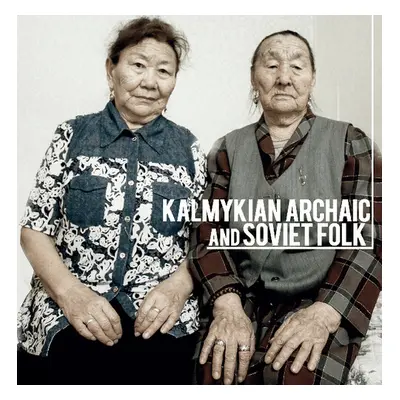 "Kalmykian Archaic and Soviet" ("") (Vinyl / 12" Album)