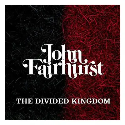 "The Divided Kingdom" ("John Fairhurst") (CD / Album)