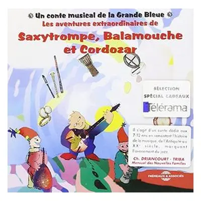 "Les Aventures Extraordinaires De Saxytrompe/Balamouche/Cordozar" ("") (CD / Album)