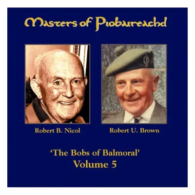 "Masters of Piobaireachd Vol. 5" ("Robert U. Brown & Robert B. Nicol") (CD / Album)