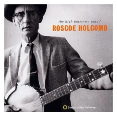 "High Lonesome Sound" ("Roscoe Holcomb") (CD / Album)