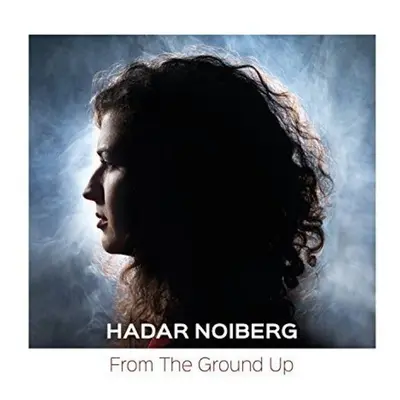 "From the Ground Up" ("Hadar Noiberg") (CD / Album)