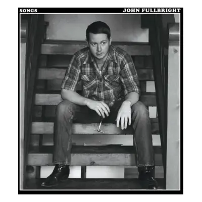 "Songs" ("John Fullbright") (Vinyl / 12" Album)