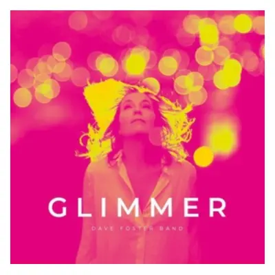 "Glimmer" ("The Dave Foster Band") (Vinyl / 12" Album Coloured Vinyl)