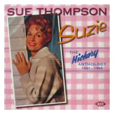 "Suzie: The Hickory Anthology 1961-1965" ("Sue Thompson") (CD / Album)