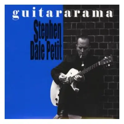 "Guitararama" ("Stephen Dale Petit") (CD / Album)