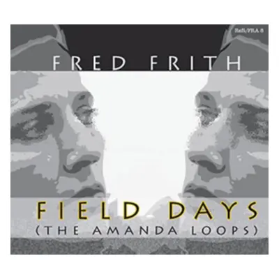 "Field Days (The Amanda Loops)" ("Fred Frith") (CD / Album)