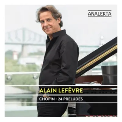 "Alain Lefevre: Chopin - 24 Preludes" ("") (CD / Album)