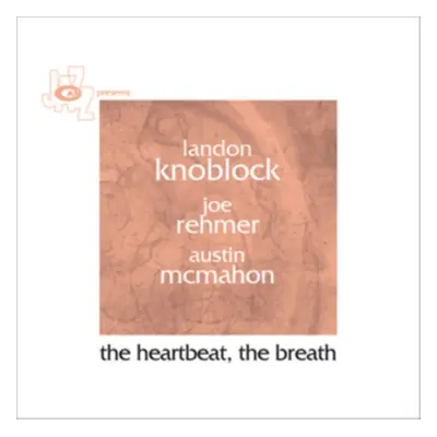 "The Heartbeat, the Breath" ("Landon Knoblock") (CD / Album)