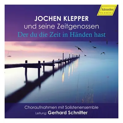 "Jochen Klepper Un Seine Zeitgenossen: Der Du Die Zeit in Hnden.." ("") (CD / Album)