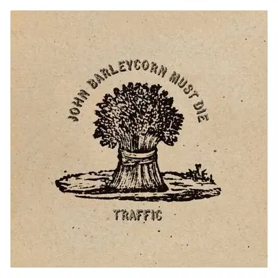 "John Barleycorn Must Die" ("Traffic") (Vinyl / 12" Album)