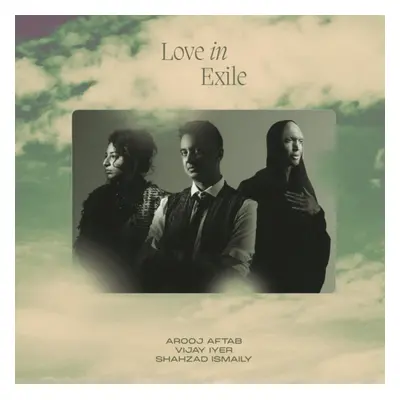 "Love in Exile" ("Arooj Aftab, Vijay Iyer & Shahzad Ismaily") (Vinyl / 12" Album (Limited Editio