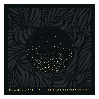 "The space between worlds" ("Howling Giant") (Vinyl / 12" Album Coloured Vinyl)