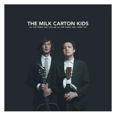 "All the Things That I Did and All the Things That I Didn't Do" ("The Milk Carton Kids") (Vinyl 