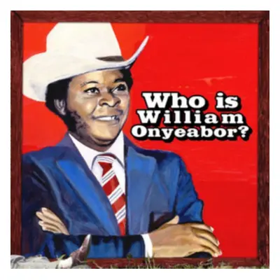 "Who Is William Onyeabor?" ("") (Vinyl / 12" Album)