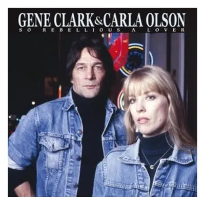 "So Rebellious a Lover" ("Gene Clark & Carla Olson") (Vinyl / 12" Album Coloured Vinyl (Limited 