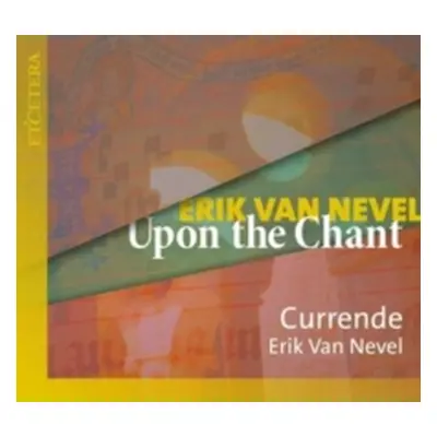 "Erik Van Nevel: Upon the Chant" ("") (CD / Album)