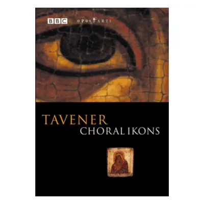 "John Tavener: Choral Ikons" ("") (DVD)