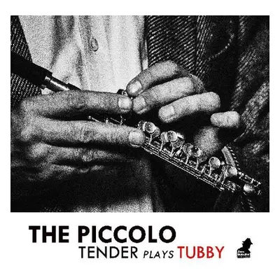 "The Piccolo - Tender Plays Tubby" ("Tenderlonious") (CD / EP)