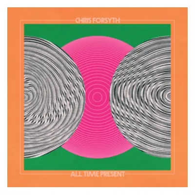 "All Time Present" ("Chris Forsyth") (Vinyl / 12" Album)