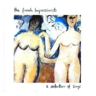 "A Selection of Songs" ("The French Impressionists") (CD / Album)