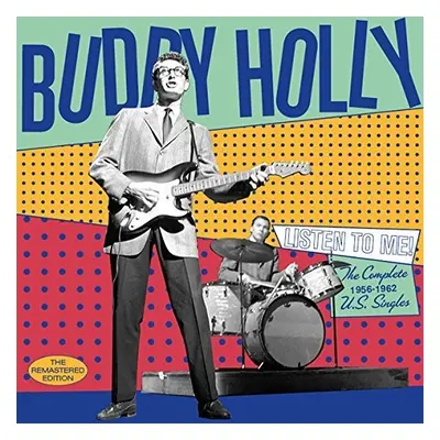 "Listen to Me! The Complete 1956-1962 U.S. Singles" ("Buddy Holly") (CD / Album)