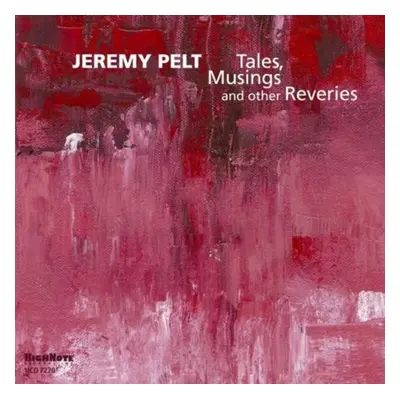 "Tales, Musings and Other Reveries" ("Jeremy Pelt") (CD / Album)