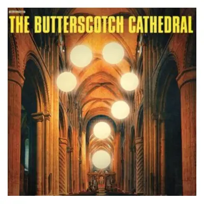 "The Butterscotch Cathedral" ("The Butterscotch Cathedral") (Vinyl / 12" Album Coloured Vinyl (L