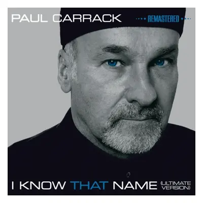 "I Know That Name" ("Paul Carrack") (CD / Remastered Album)