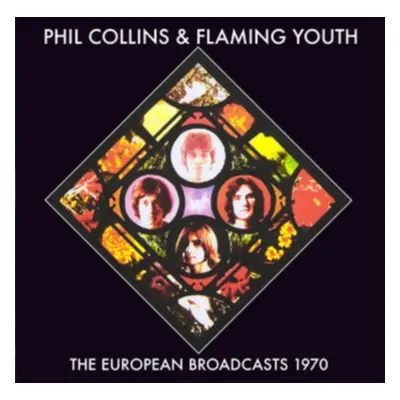 "The European Broadcasts 1970" ("Phil Collins & Flaming Youth") (CD / Album)