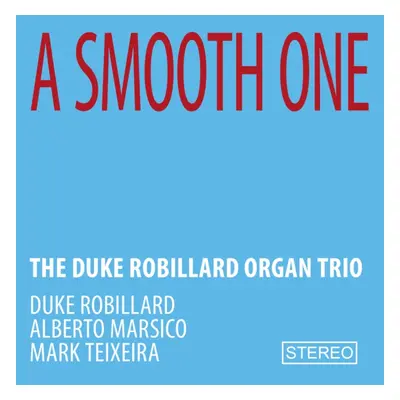 "A smooth one" ("Duke Robillard Organ Trio") (CD / Album)