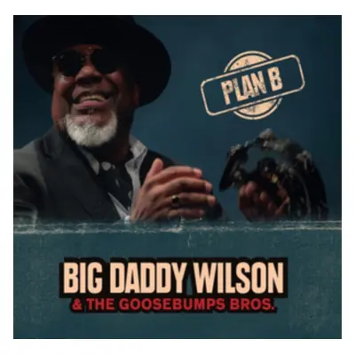 "Plan B." ("Big Daddy Wilson & Goosebumps Bros.") (Vinyl / 12" Album)