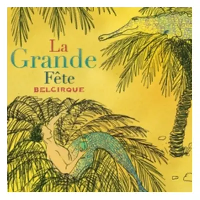 "La Grande Fte" ("Belcirque") (CD / Album Digipak)