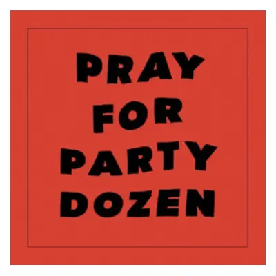 "Pray for Party Dozen" ("Party Dozen") (CD / Album)