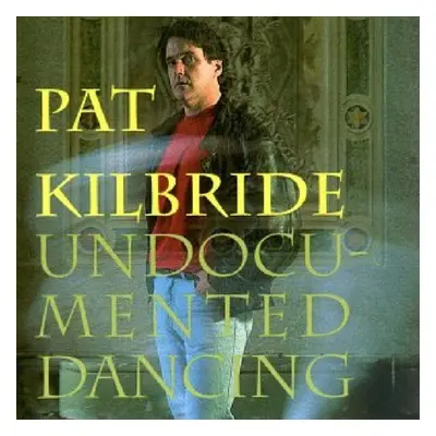 "Undocumented Dancing" ("Pat Kilbride") (CD / Album)