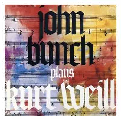 "John Bunch Plays Kurt Weill" ("John Bunch") (CD / Album)