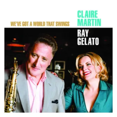 "We've Got a World That Swings" ("Claire Martin & Roy Gelato") (CD / Album)