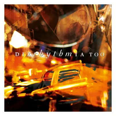 "Too" ("Dizrhythmia") (CD / Album)