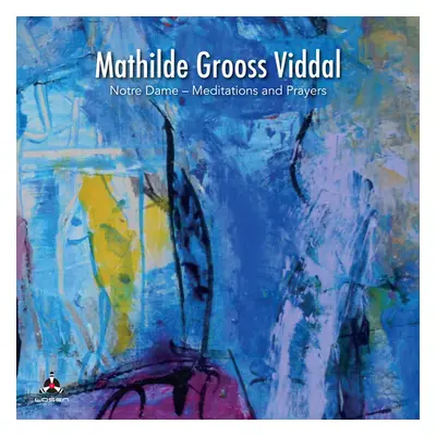 "Notre Dame - Meditations and Prayers" ("Mathilde Grooss Viddal") (CD / Album Digipak)