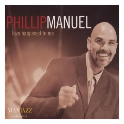 "Love Happened to Me" ("Philip Manuel") (CD / Album)