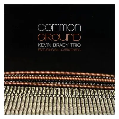 "Common Ground" ("Kevin Brady Trio") (CD / Album)