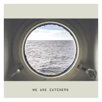 "We Are Catchers" ("We Are Catchers") (Vinyl / 12" Album)