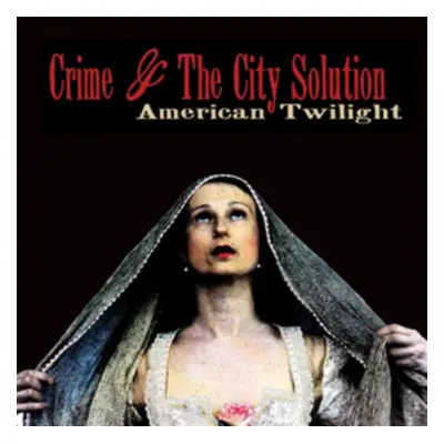 "American Twilight" ("Crime and the City Solution") (CD / Album)