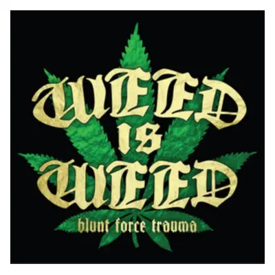 "Blunt Force Trauma" ("Weed is Weed") (CD / Album)