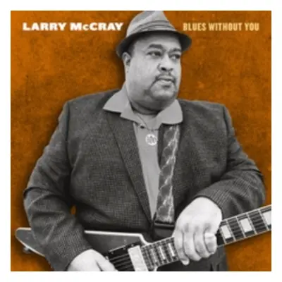 "Blues Without You" ("Larry McCray") (Vinyl / 12" Album (Gatefold Cover))