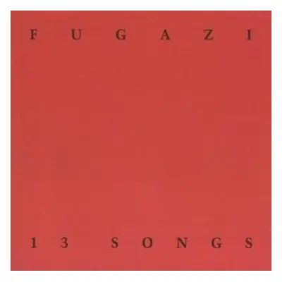 "13 Songs" ("Fugazi") (CD / Album)