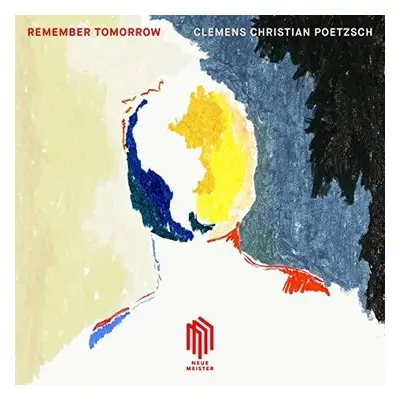 "Clemens Christian Poetzsch: Remember Tomorrow" ("") (Vinyl / 12" Album)