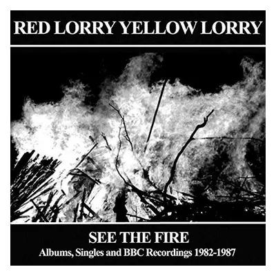 "See the Fire" ("Red Lorry Yellow Lorry") (CD / Box Set)